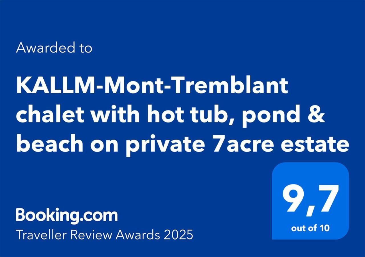 Kallm-Mont-Tremblant Chalet With Hot Tub, Pond & Beach On Private 7Acre Estate Lac-Superieur Exterior foto